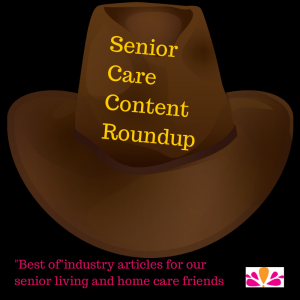 Senior Care Content Round Up