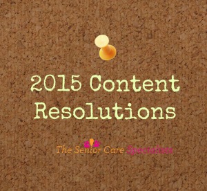 Home Care and Senior Living Content Resolutions for 2015