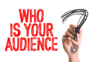 Who is your audience?